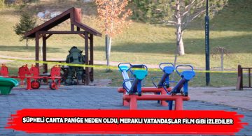 Sivas Şehitler Parkı’nda çardakta unutulan çanta paniğe neden oldu