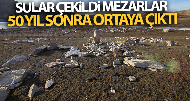 Sular çekildi, mezarlar 50 yıl sonra ortaya çıktı