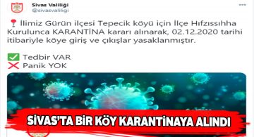 Gürün’e bağlı Tepecik köyünde karantina kararı