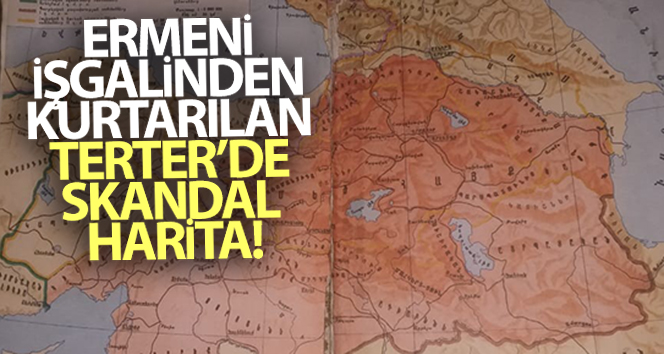 Terter’deki skandal haritası Ermeni işgalinden kurtarıldı