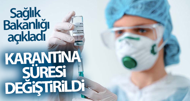 Yakın temaslıların karantina süresi değiştirildi