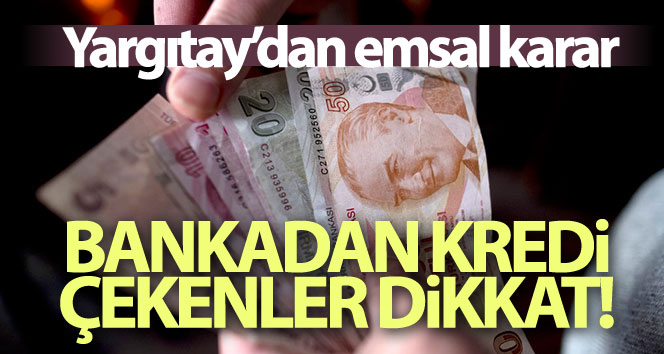 Yargıtay’ın kararı bankaları altüst ediyor