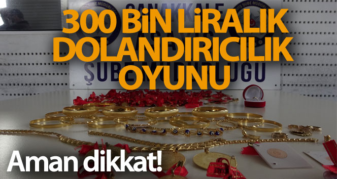 12 yaşındaki kızı kandırıp 300 bin liralık ziynet eşyası ve paraları aldı
