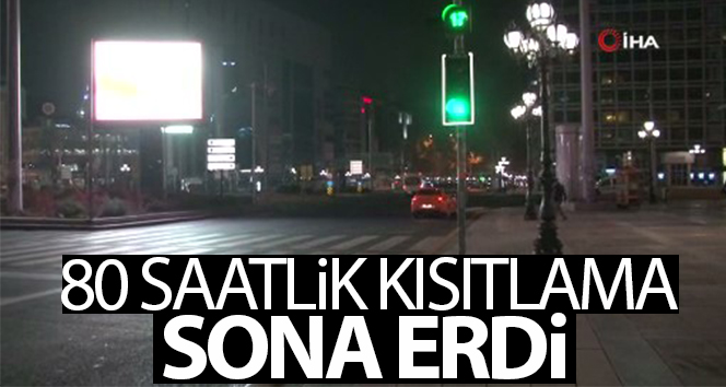 80 saatlik sokağa çıkma yasağının süresi doldu