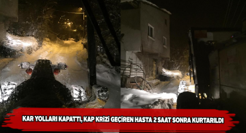 Kardan dolayı ambulans hastaya 2 saat sonra ulaşabildi