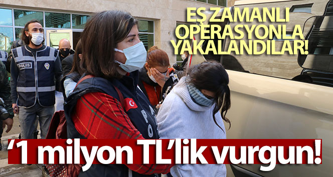 Antalya’da ‘altın kızlardan’1 milyon TL’lik vurgun