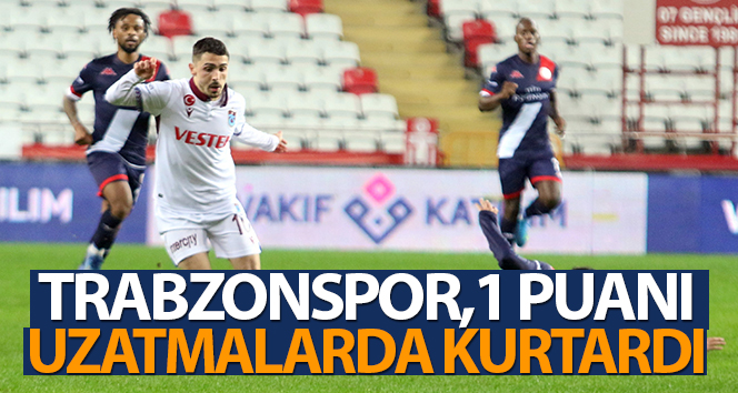 Antalyaspor, Trabzonspor ile 1-1 berabere kaldı