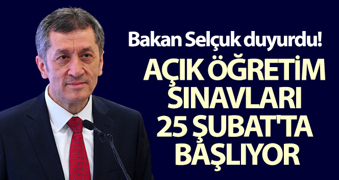 Bakan Selçuk duyurdu: Açık öğretim sınavları 25 Şubat’ta başlıyor