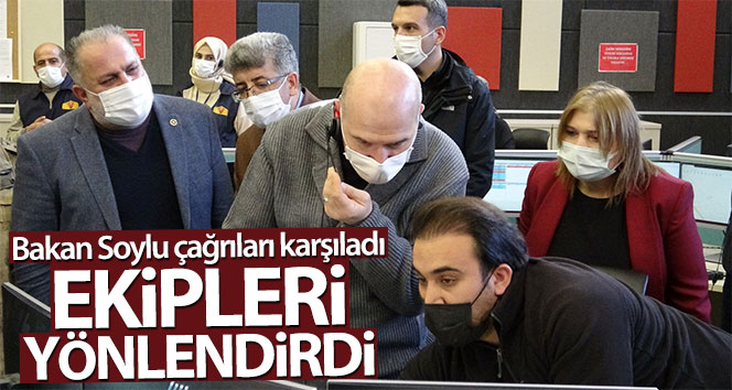 Bakan Soylu çağrılarla 112’de buluştu