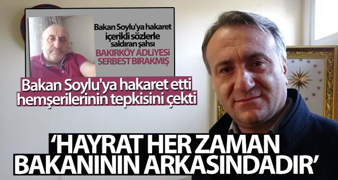 Bakan Soylu’nun annesine sosyal medyadan hakaret etti, hemşerilerinin tepkisini çekti