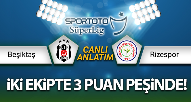 Beşiktaş, Rizespor’u farklı geçti!