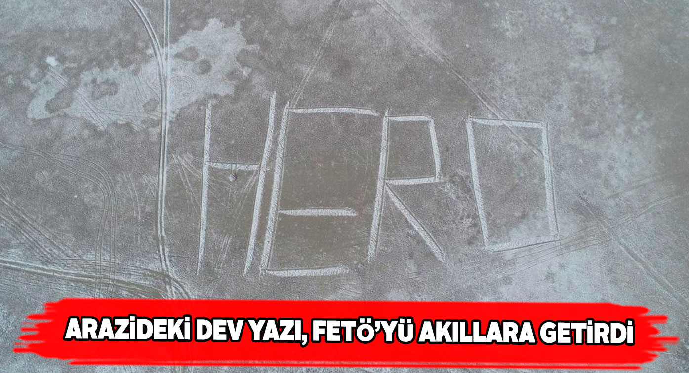 Bir dönümlük arazide ‘HERO’ yazısı