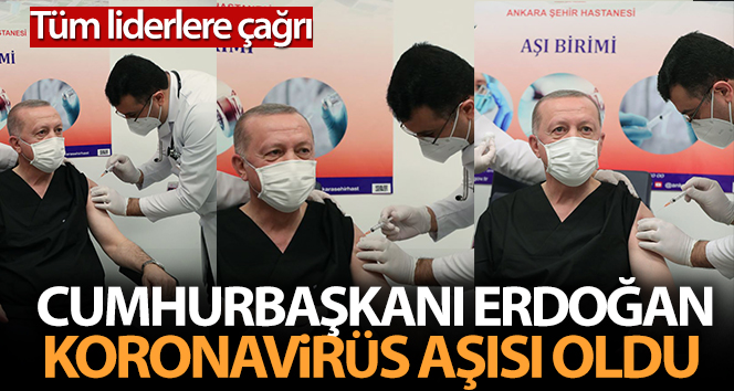 Cumhurbaşkanı Erdoğan koronavirüs aşısı oldu