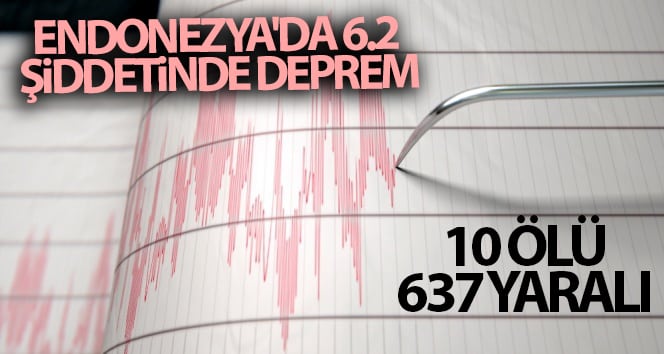 Endonezya’da 6.2 şiddetinde deprem: 10 ölü, 637 yaralı