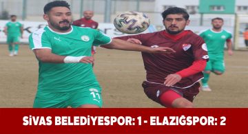 Sivas Belediyespor evinde Elazığspor’a 2-1 yenildi