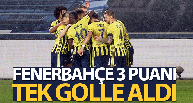 Fenerbahçe, Rizespor’u tek golle geçti
