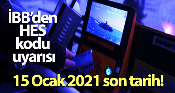 İBB’den HES kod uyarısı