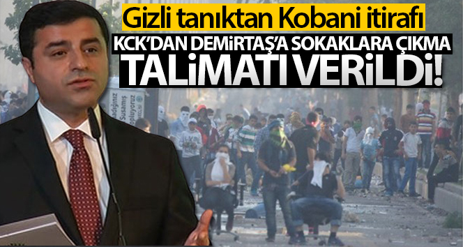 Kimliği belirsiz tanığın Kobani itirafı: ‘Demirtaş’a KCK’dan sokağa çıkma emri verildi’