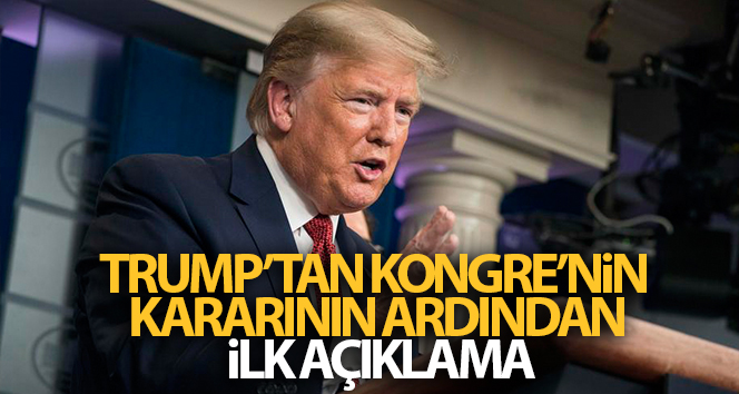 Kongre kararının ardından Trump’tan ilk açıklama