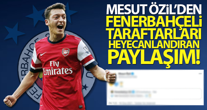 Mesut Özil’den Fenerbahçe paylaşımı