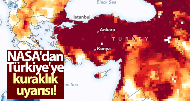 NASA’dan Türkiye’ye kuraklık uyarısı