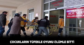 Olukman köyünde tüfekle oyun acıyla bitti
