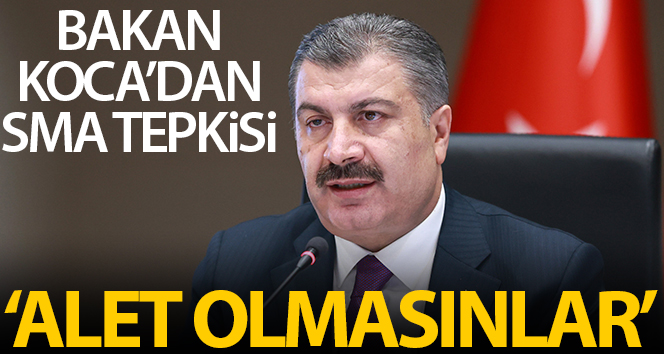 Sağlık Bakanı Koca: ‘SMA çocuklarımız aracılığıyla yürütülen kirli kampanyaya kimse alet olmamalı’