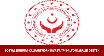 Sivas’ta ‘Koruma Kalkanı’ 174 milyon TL’lik destek sağladı