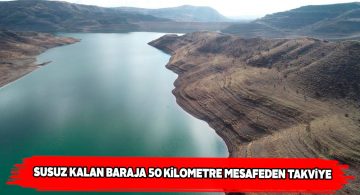 Susuz kalan 4 Eylül Barajı’na takviye geliyor