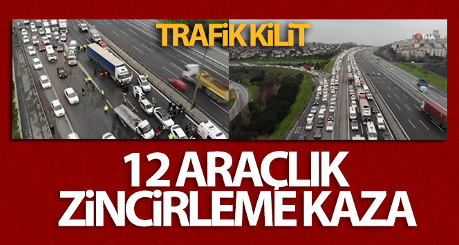 Tem Otoyolunda 12 aracın karıştığı zincirleme kaza