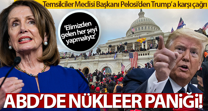 Temsilciler Meclisi Başkanı Pelosi’den Trump’ın nükleer saldırısına karşı harekete geçme çağrısı