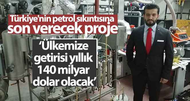 Türkiye’nin petrol sıkıntısına son verecek proje