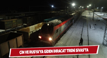 Türkiye’nin Rusya’ya ve Çin’e giden ihracat treni Bostankaya’ya ulaştı