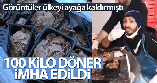Ülkeyi ayağa kaldıran 100 kilo döner imha edildi