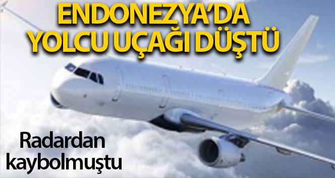 Yolcu uçağı Endonezya’da radara düştü