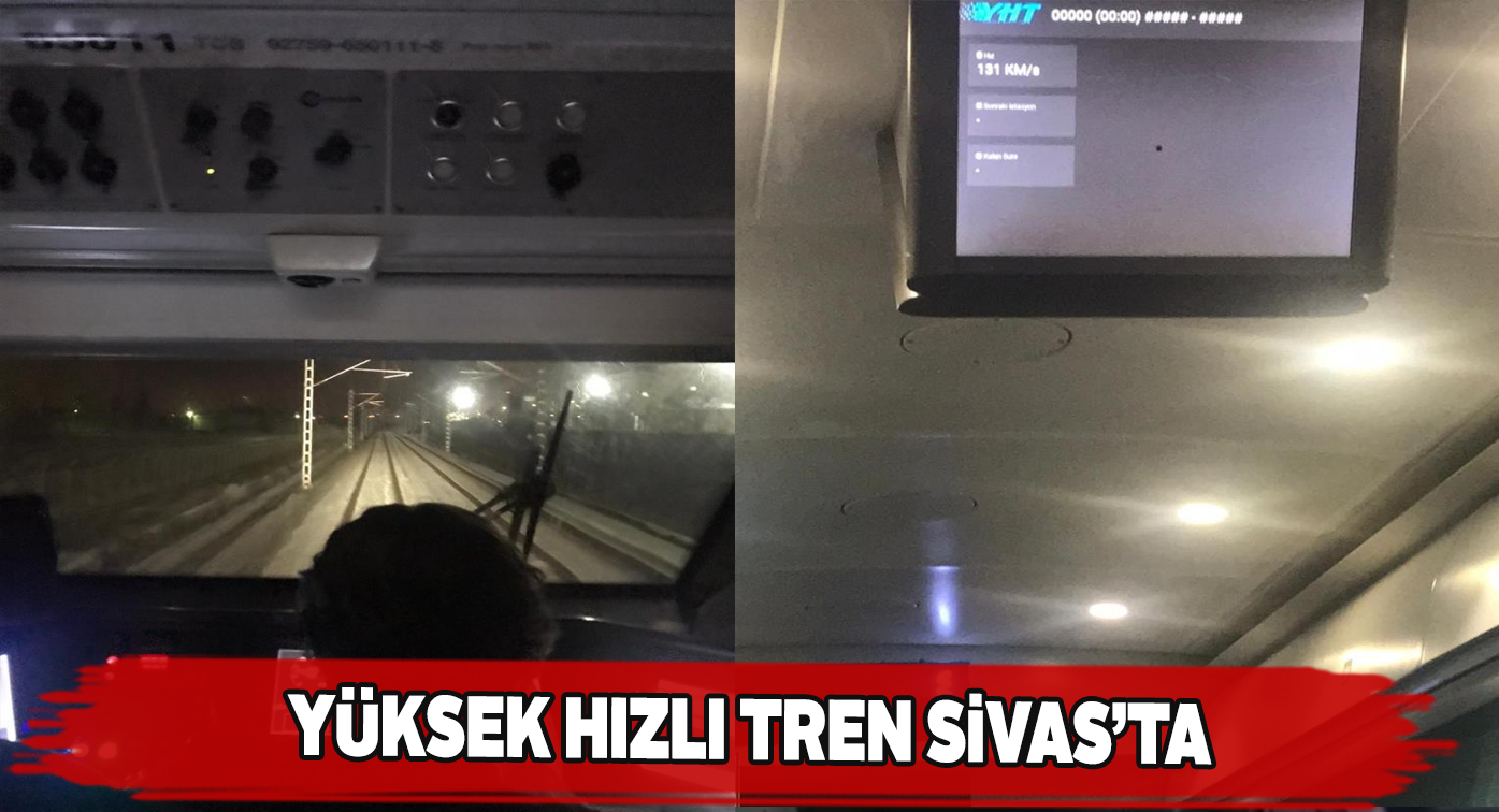 Ankara-Sivas yüksek hızlı treni test sürüşleri için Sivas’ta