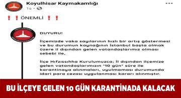 Koyulhisar ilçesine gelenler 10 gün karantinaya girecek