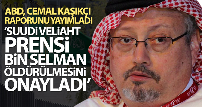 ABD, Cemal Kaşıkçı raporunu yayımladı