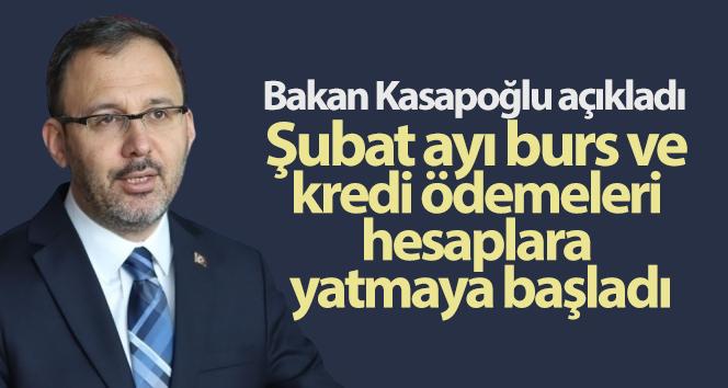 Bakan Kasapoğlu açıkladı: Şubat ayı burs ve kredi ödemeleri hesaplara yatmaya başladı