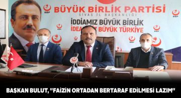 BBP Sivas İl Başkanı Bulut’tan önemli açıklamalar