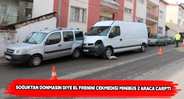 El freni çekili olmayan minibüs iki araca çarptı