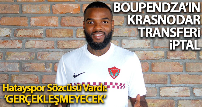 Hatayspor’da Boupendza transferi iptal!