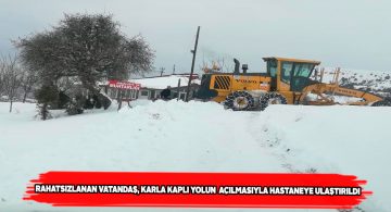 Karlı yolun açılması ile hasta vatandaşa ulaşılabildi