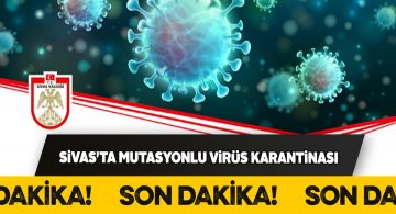 Koyulhisar’ın Şeyhler mahallesinde mutasyonlu virüs karantinası