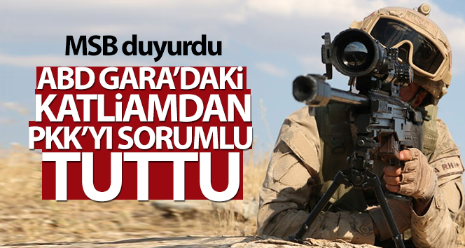 MSB: ABD Büyükelçisi, katliamdan PKK’yı sorumlu tuttuklarını teyit etti