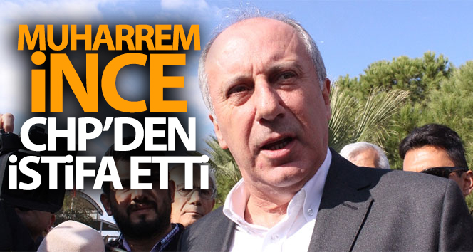Muharrem İnce: ‘Sahte CHP’lilerle yolumu ayırıyorum’