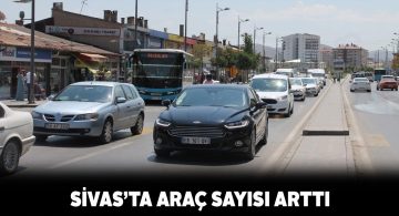 Sivas’ta 166 bin 122 araç bulunuyor