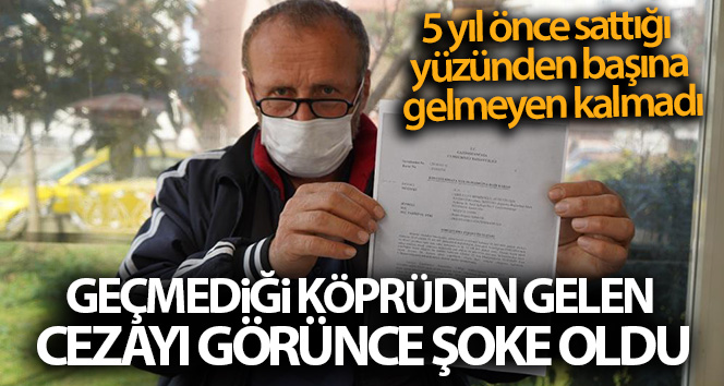 5 yıl önce sattığı aracın 11 yıl önceki plakası yüzünden başına gelmeyen kalmadı
