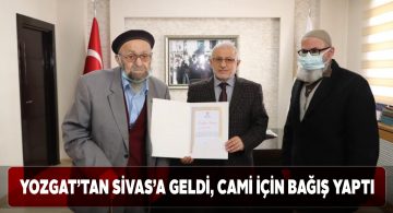 92 yaşındaki Yozgatlı amcadan Sivas Merkez Camii için bağış