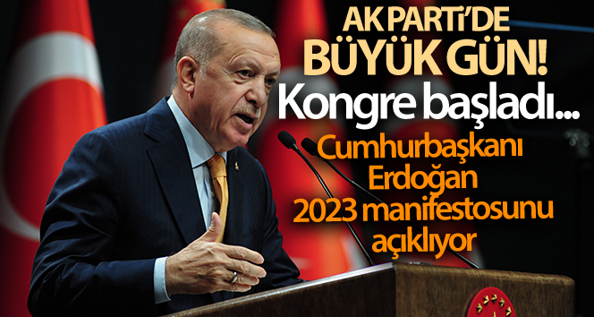 AK Parti’de büyük gün! Cumhurbaşkanı Erdoğan 2023 manifestosunu açıklıyor